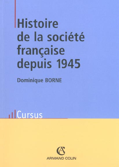 HISTOIRE DE LA SOCIETE FRANCAISE DEPUIS 1945 - 3E ED.