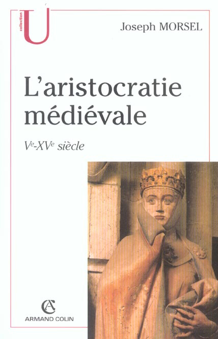 L'aristocratie médiévale. La domination sociale en Occident (Ve-XVe siècle)
