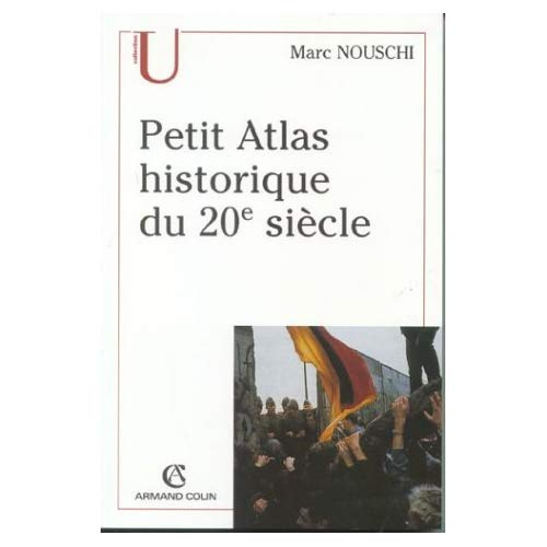 Petit atlas historique du XXème siècle. 3e édition