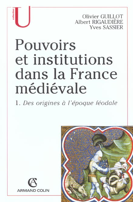 Pouvoirs et institutions dans la France médiévale. Tome 1, Des origines à l'époque féodale