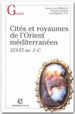 Cités et royaumes de l'Orient méditerranéen, 323-55 avant J-C