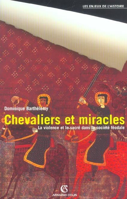 Chevaliers et miracles. La violence et le sacré dans la société féodale