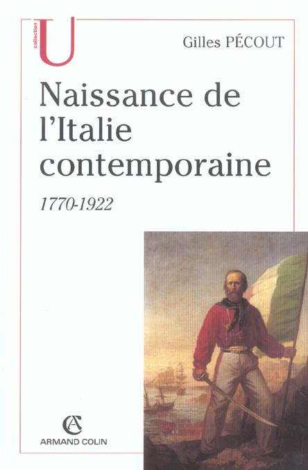 Naissance de l'Italie contemporaine. 1770-1922