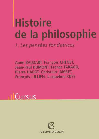 Histoire de la philosophie. Tome 1, Les pensées fondatrices, 3e édition