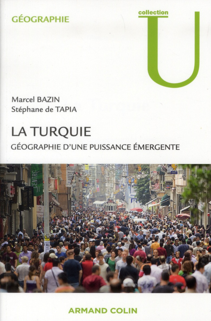 La Turquie. Géographie d'une puissance émergente
