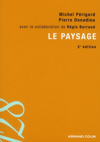 Le paysage. Entre natures et cultures, 2e édition