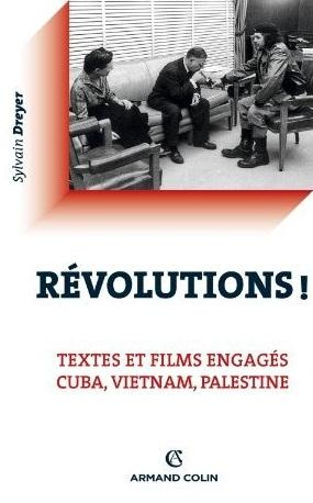 Révolutions ! Textes et films engagés : Cuba, Vietnam, Palestine