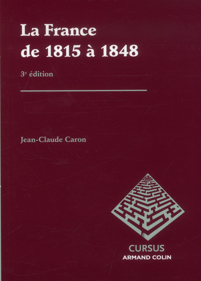 La France de 1815 à 1848. 3e édition