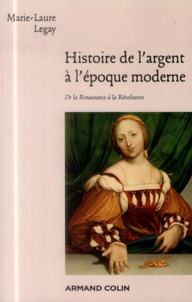 Histoire de l'argent à l'époque moderne. De la Renaissance à la Révolution