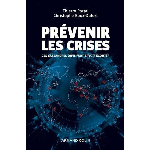 Prévenir les crises. Ces Cassandres qu'il faut savoir écouter