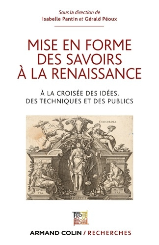 Mise en forme des savoirs à la Renaissance. A la croisée des idées, des techniques et des publics