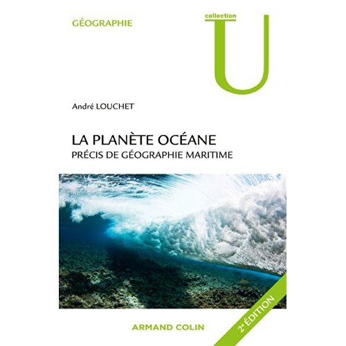 La planète océane. Précis de géographie maritime, 2e édition