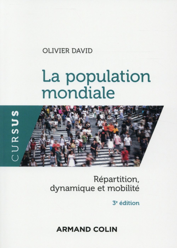 La population mondiale. Répartition, dynamique et mobilité, 3e édition