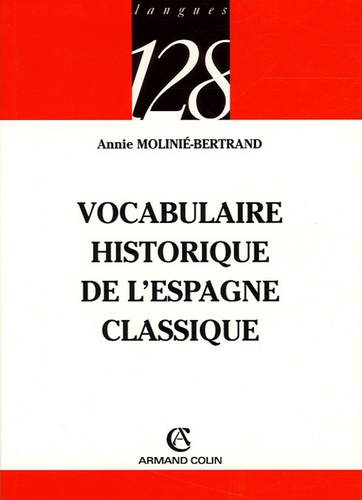 Vocabulaire historique de l'Espagne classique. Edition revue et augmentée