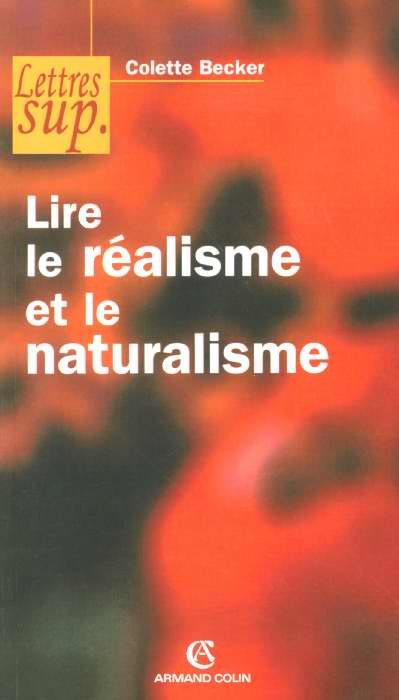 Lire le réalisme et le naturalisme. 2e édition revue et augmentée