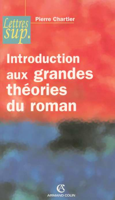 Introduction aux grandes théories du roman. 2e édition