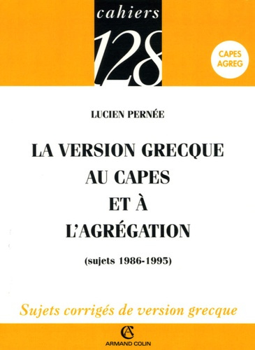 La version grecque au CAPES et à l'agrégation (sujets 1986-1995)