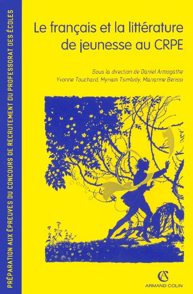 Le français et la littérature de jeunesse au CRPE. Préparation aux épreuves du concours de recutemen