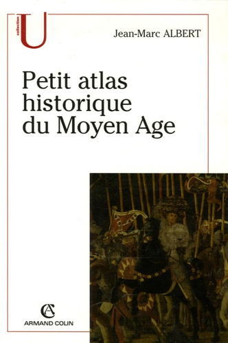 PETIT ATLAS HISTORIQUE DU MOYEN AGE