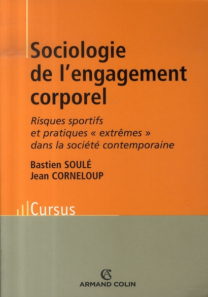 Sociologie de l'engagement corporel. Risques sportifs et pratiques "extrêmes" dans la société contem