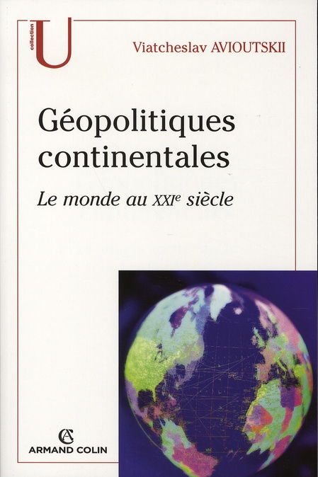 Géopolitiques continentales. Le monde au XXIe siècle