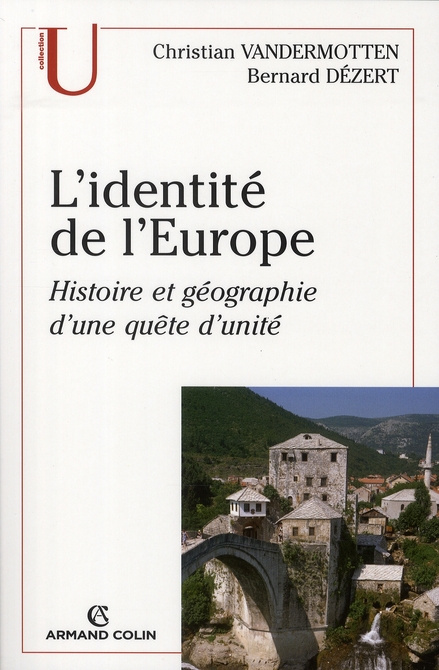 L'IDENTITE DE L'EUROPE - HISTOIRE ET GEOGRAPHIE D'UNE QUETE D'UNITE