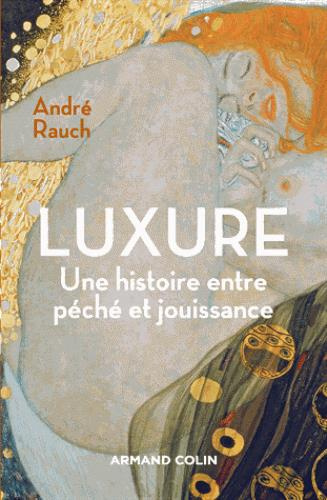 Luxure. Une histoire entre péché et jouissance