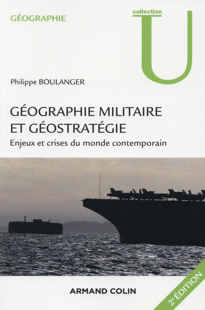 Géographie militaire et géostratégie. Enjeux et crises du monde contemporain, 2e édition