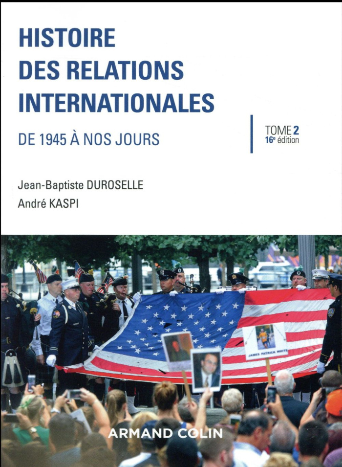 Histoire des relations internationales. Tome 2, De 1945 à nos jours, 16e édition
