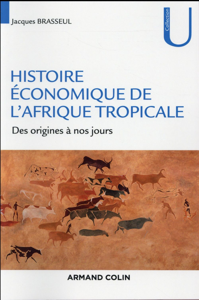 Histoire économique de l'Afrique tropicale. Dès origines à nos jours