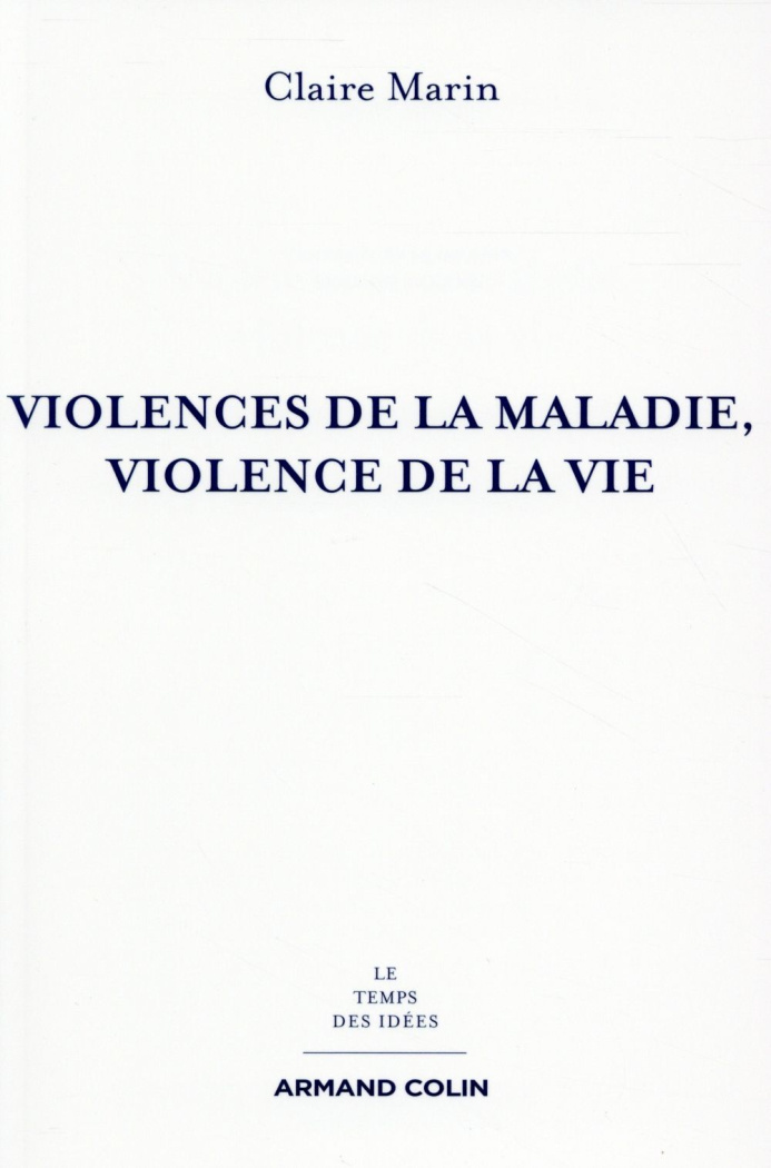 Violences de la maladie, violence de la vie. 2e édition