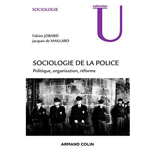 Sociologie de la police. Politiques, organisations, réformes