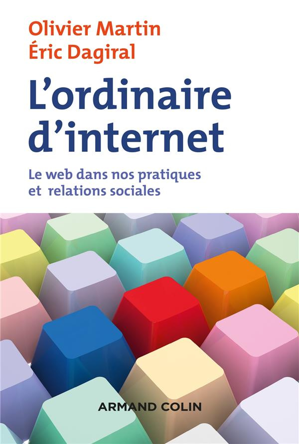 L'ordinaire d'internet. Le web dans nos pratiques et relations sociales