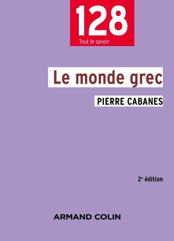 LE MONDE GREC - 2E ED.