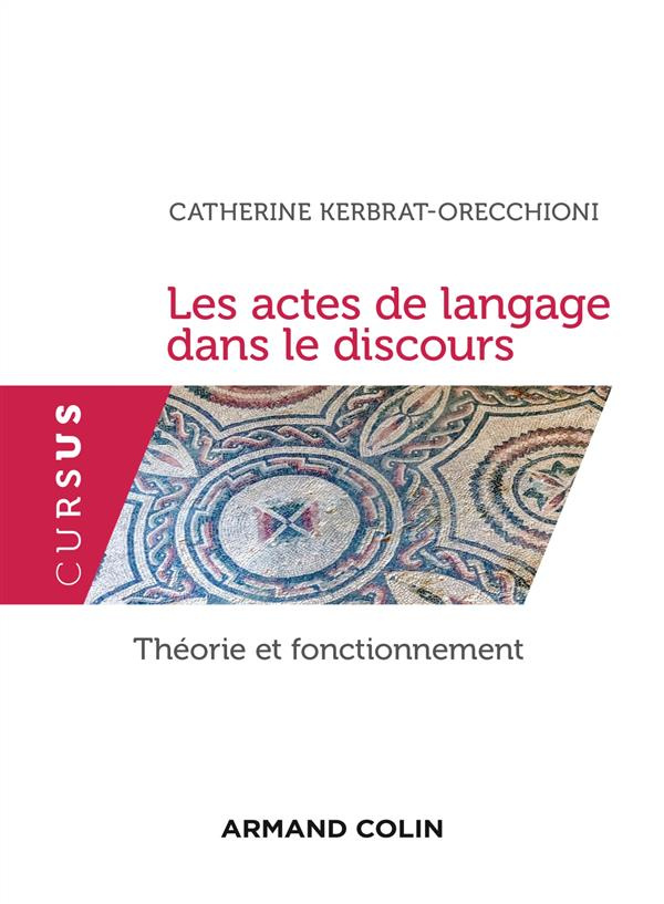 Les actes de langage dans le discours. Théorie et fonctionnement