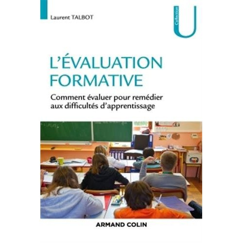 L'évaluation formative. Comment évaluer pour remédier aux difficultés d'apprentissage, 2e édition