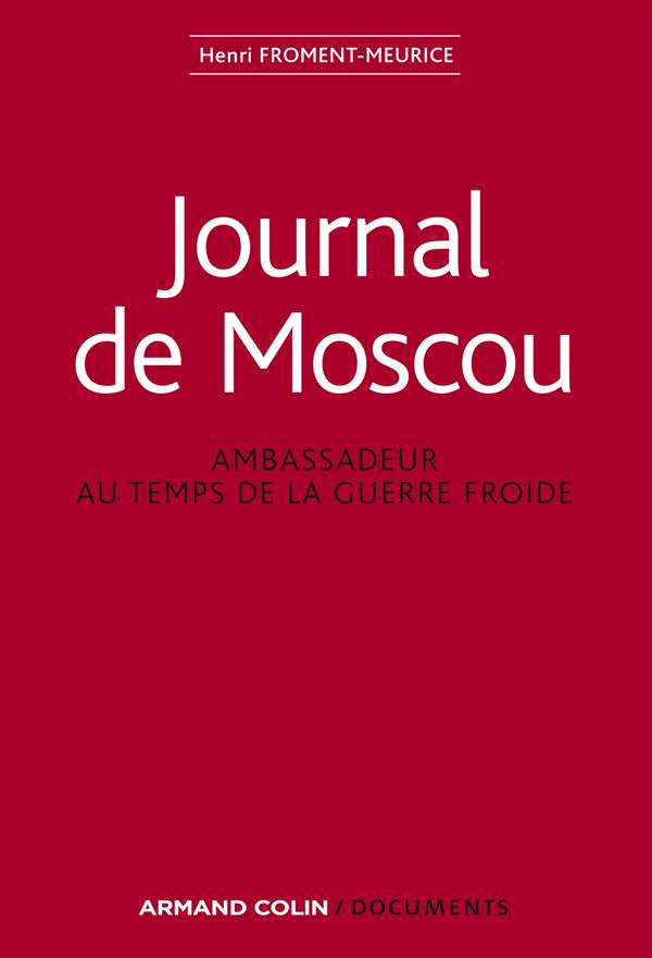 Journal de Moscou. Ambassadeur au temps de la guerre froide