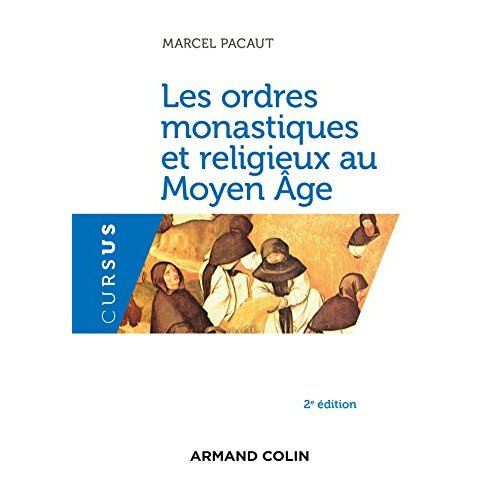 Les ordres monastiques et religieux au Moyen-Age. 2e édition