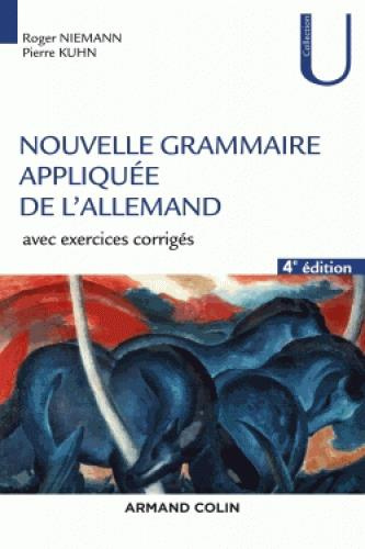 Nouvelle grammaire appliquée de l'allemand. Avec exercices corrigés, 4e édition