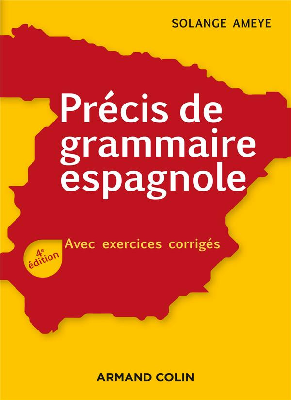 Précis de grammaire espagnole. Avec exercices corrigés, 4e édition