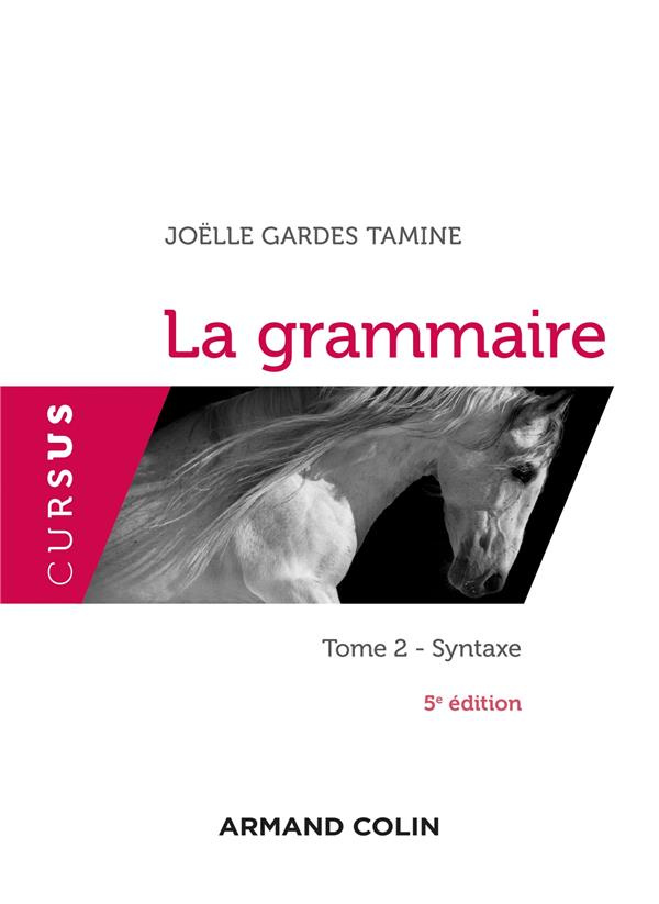 La grammaire. Tome 2 : Syntaxe, 5e édition