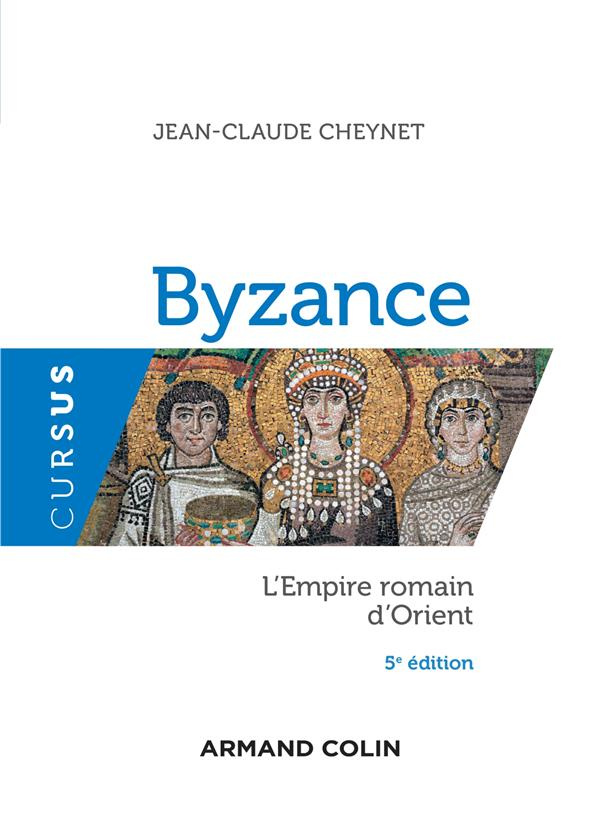 Byzance. L'Empire romain d'Orient, 5e édition