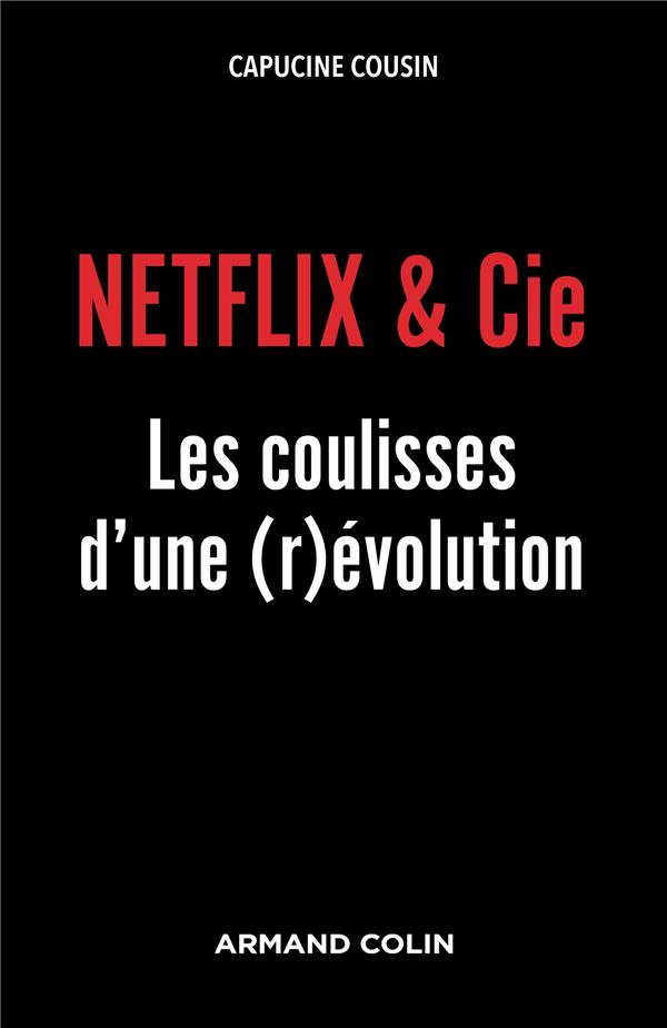 Netflix & Cie. Les coulisses d'une (r)évolution
