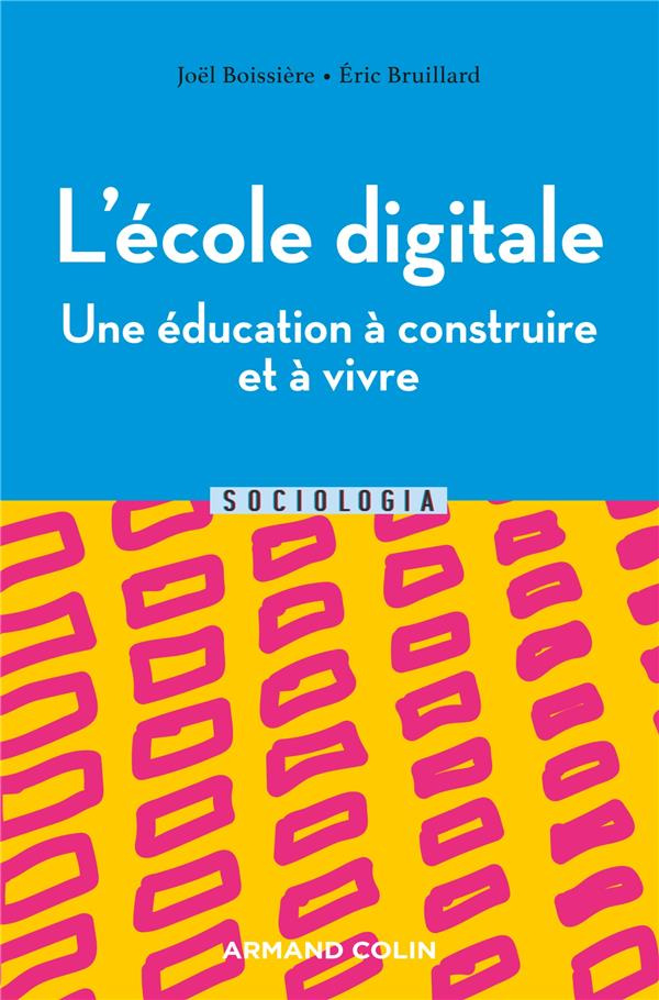 L'école digitale : une éducation à construire et à vivre. Numérique et transformation de l'école