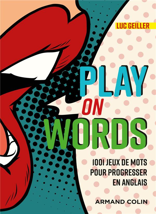 Play on Words . 1001 jeux de mots pour progresser en anglais