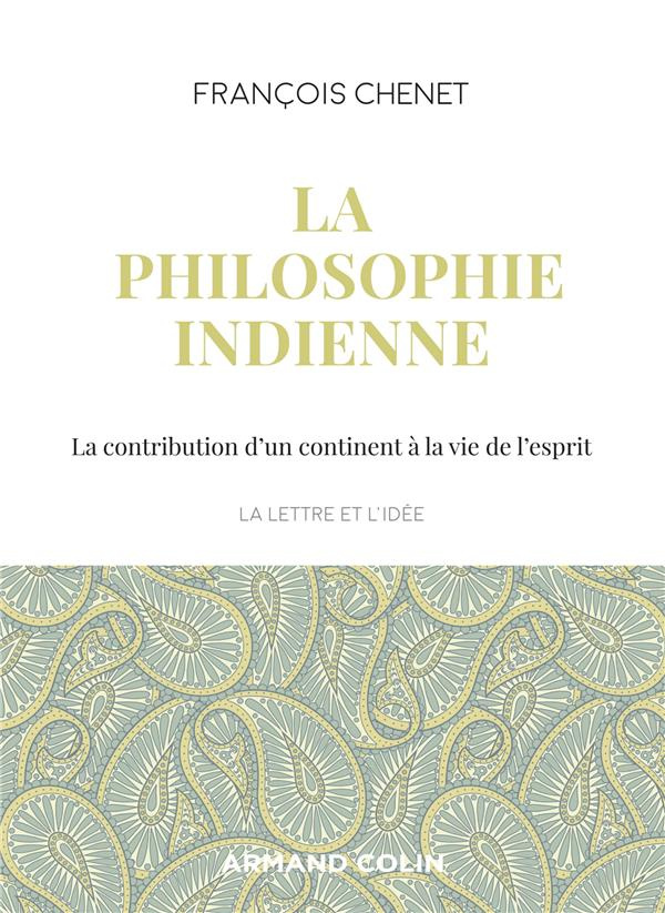 La philosophie indienne. La contribution d'un continent à la vie de l'esprit