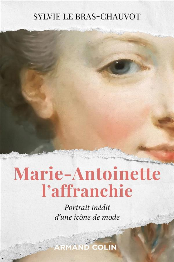 Marie-Antoinette l'affranchie. Portrait inédit d'une icône de mode