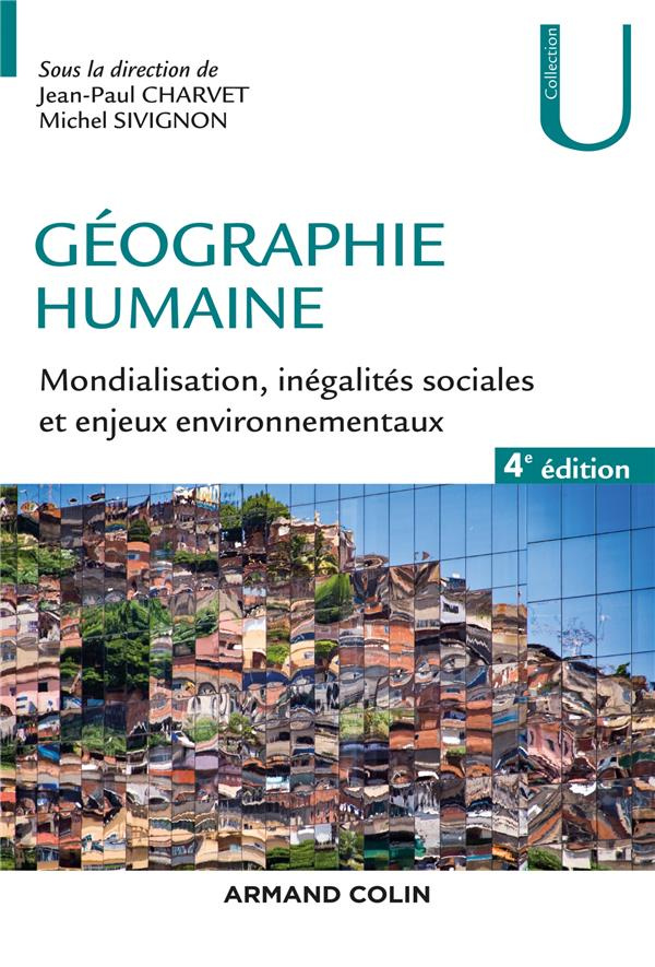 Géographie humaine. Mondialisation, inégalités sociales et enjeux environnementaux, 4e édition