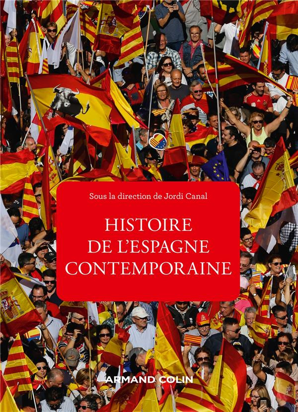 Histoire de l'Espagne contemporaine. De 1808 à nos jours