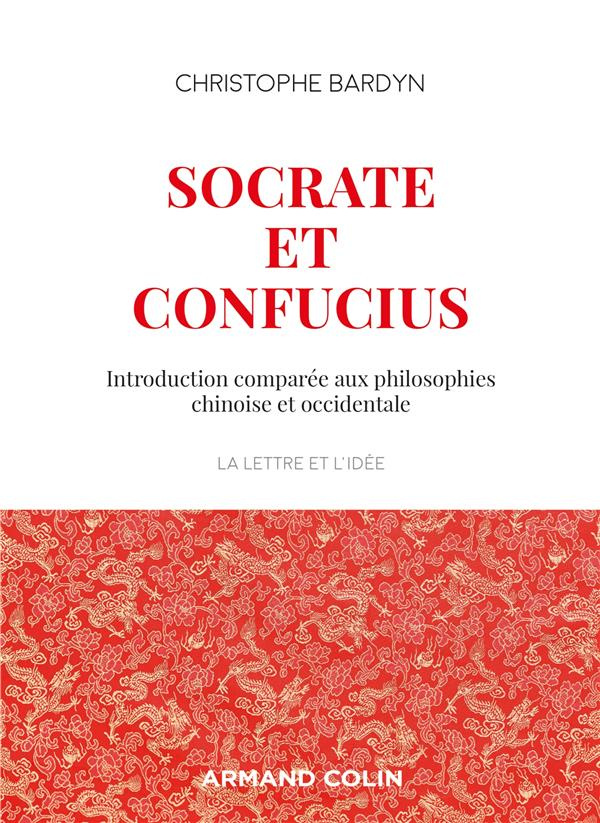 Socrate et Confucius. Introduction comparée aux philosophies chinoises et occidentales